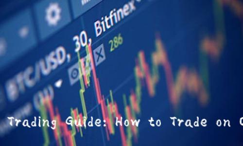 OKCoin Trading Guide: How to Trade on OKCoin?